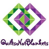 Quilts Not Blankets